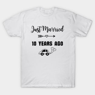 Just Married 10 Years Ago - Wedding anniversary T-Shirt